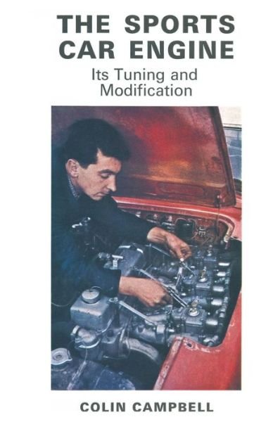 Cover for C O L I N Campbell · The Sports Car Engine: Its Tuning and Modification (Taschenbuch) [Softcover reprint of the original 1st ed. 1963 edition] (1964)