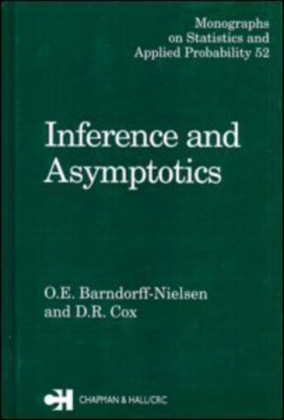 Cover for Cox, D.R. (Nuffield College, Oxford University, UK) · Inference and Asymptotics - Chapman &amp; Hall / CRC Monographs on Statistics and Applied Probability (Hardcover Book) (1994)