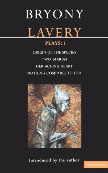 Cover for Lavery, Bryony (Author) · Lavery Plays:1: Origin of the Species; Two Marias; Her Aching Heart; Nothing Compares to You - Contemporary Dramatists (Paperback Book) (1998)