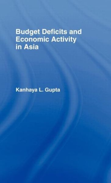 Cover for Kanhaya Gupta · Budget Deficits and Economic Activity in Asia (Hardcover Book) (1991)