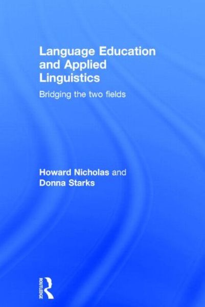 Cover for Howard Nicholas · Language Education and Applied Linguistics: Bridging the two fields (Hardcover Book) (2014)