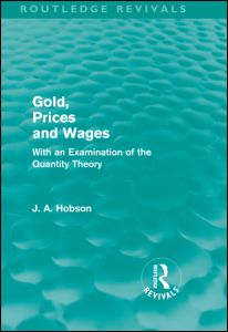 Cover for J. A. Hobson · Gold Prices and Wages (Routledge Revivals) - Routledge Revivals (Hardcover Book) (2010)