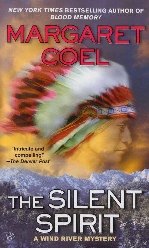 Cover for Margaret Coel · The Silent Spirit (A Wind River Reservation Myste) (Paperback Book) [English Language edition] (2010)