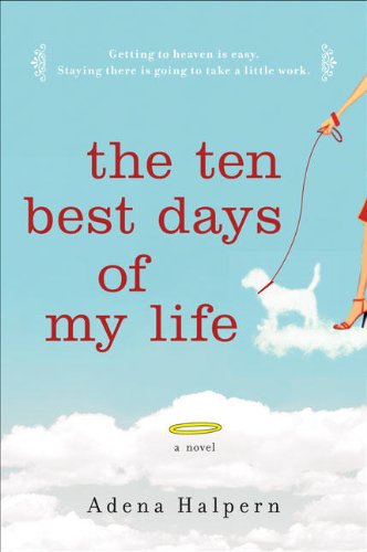 Cover for Adena Halpern · The Ten Best Days of My Life (Paperback Book) [First edition] (2008)