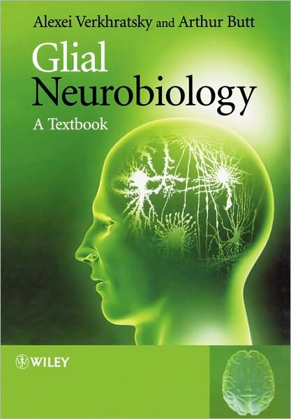 Cover for Verkhratsky, Alexei (University of Manchester, UK) · Glial Neurobiology: A Textbook (Paperback Book) (2007)