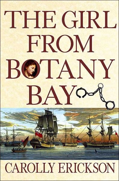 Cover for Carolly Erickson · The Girl from Botany Bay (Inbunden Bok) (2004)