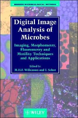 Digital Image Analysis of Microbes: Imaging, Morphometry, Fluorometry and Motility Techniques and Applications - Modern Microbiological Methods - Wilkinson - Livres - John Wiley & Sons Inc - 9780471974406 - 9 avril 1998