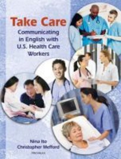 Cover for Nina Ito · Take Care: Communicating in English with U.S. Health Care Workers (Book) (2011)