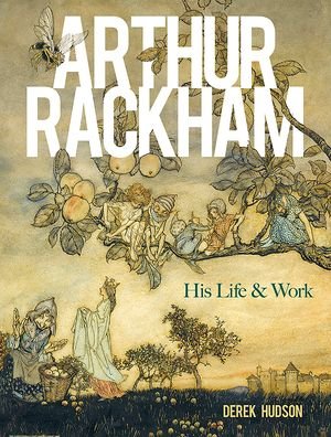 Cover for Derek Hudson · Arthur Rackham His Life and Work (Book) (2022)
