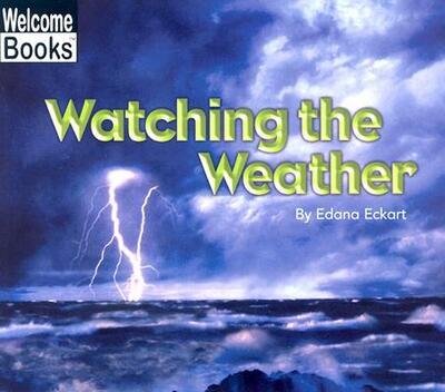 Cover for Edana Eckart · Watching the Weather - Library Publishing (Hardcover Book) (2004)