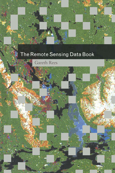 Cover for Rees, Gareth (Scott Polar Research Institute, Cambridge) · The Remote Sensing Data Book (Hardcover Book) (1999)