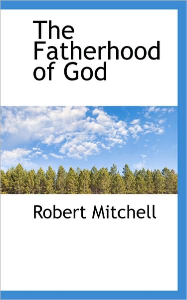 Cover for Robert Mitchell · The Fatherhood of God (Paperback Book) (2008)