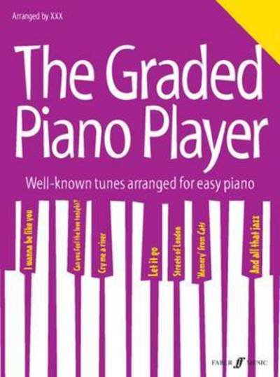 The Graded Piano Player: Grade 1-2 - The Graded Piano Player - Paul Harris - Kirjat - Faber Music Ltd - 9780571539406 - torstai 4. helmikuuta 2016