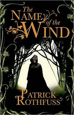 Cover for Patrick Rothfuss · The Name of the Wind: The legendary must-read fantasy masterpiece (Taschenbuch) [Paperback] (2008)