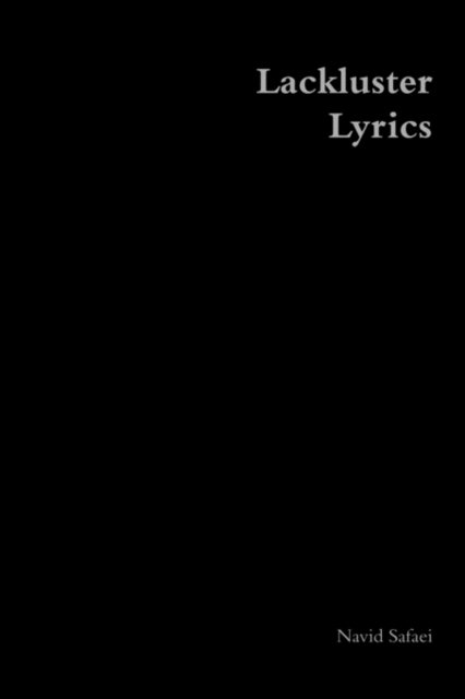 Cover for Navid Safaei · Lackluster Lyrics (Paperback Book) (2010)