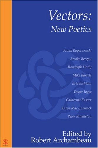 Vectors: New Poetics - Robert Archambeau - Kirjat - iUniverse - 9780595191406 - maanantai 1. lokakuuta 2001