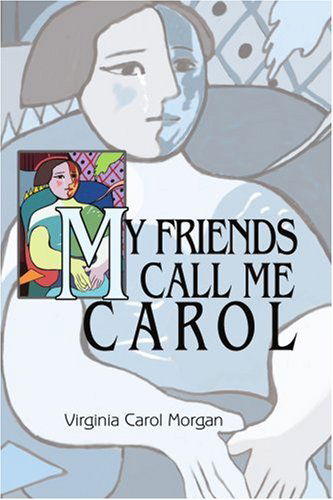 Cover for Virginia Morgan · My Friends Call Me Carol (Paperback Book) (2004)