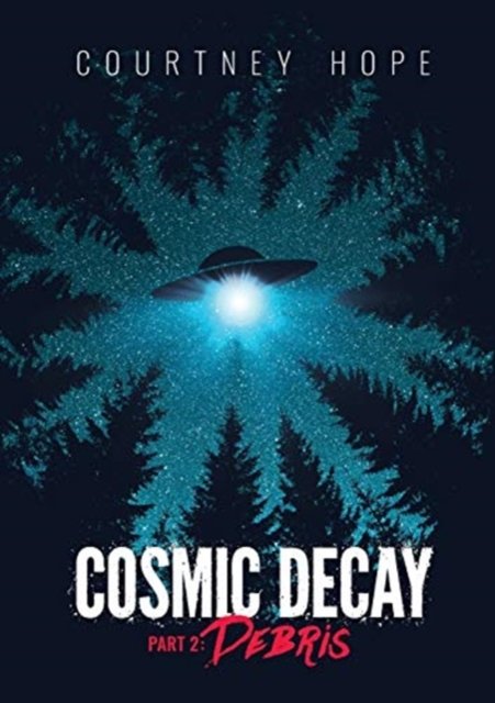 Cover for Courtney Rachelle Hope · Cosmic Decay (Paperback Book) (2019)