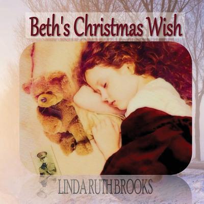 Cover for Linda Ruth Brooks · Beth's Christmas Wish (Paperback Book) (2018)