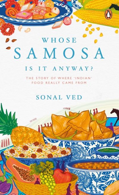 Cover for Sonal Ved · Whose Samosa is it Anyway (Hardcover Book) (2021)