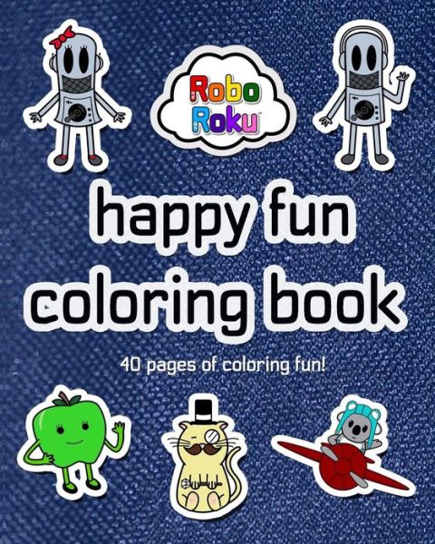 Cover for Robo Roku · Happy Fun Coloring Book (Paperback Book) (2014)