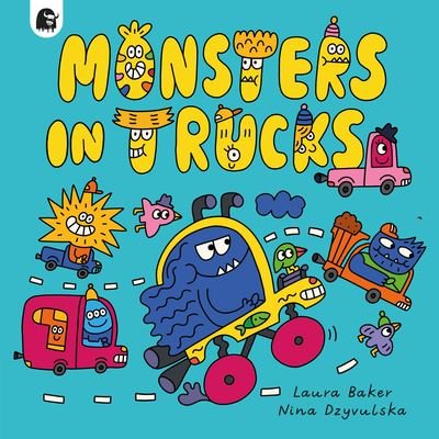 Cover for Laura Baker · Monsters in Trucks - Monsters Everywhere (Hardcover Book) (2023)