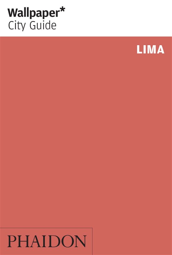 Cover for Phaidon · Lima*, Wallpaper City Guide (1st ed. Jan. 14) (Book) (2014)