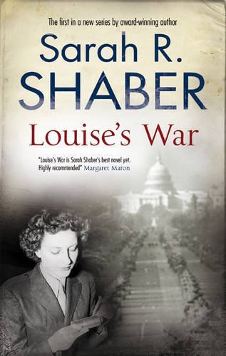 Cover for Sarah R. Shaber · Louise's War - A Louise Pearlie Mystery (Hardcover Book) [Main edition] (2011)
