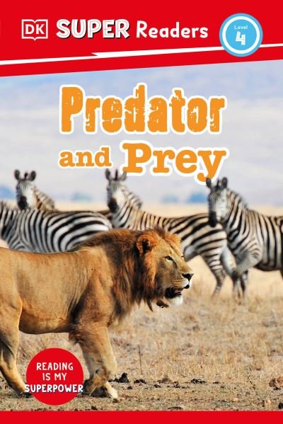 DK Super Readers Level 4 Predator and Prey - Dk - Bøker - Dorling Kindersley Publishing, Incorpora - 9780744074406 - 11. juli 2023