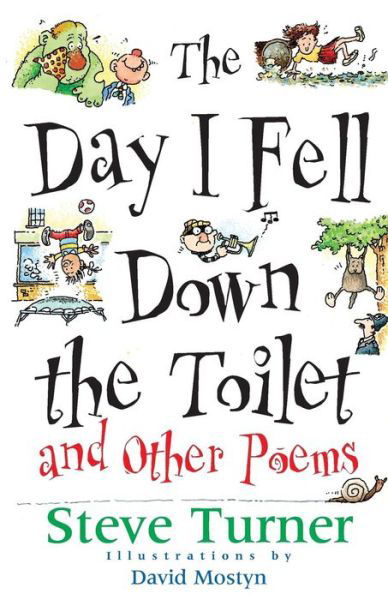 Day I Fell Down the Toilet and Other Poems - Steve Turner - Livros - Lion Hudson Plc - 9780745936406 - 18 de abril de 1997