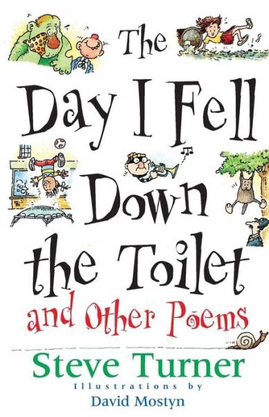Cover for Steve Turner · Day I Fell Down the Toilet and Other Poems (Hardcover bog) (1997)