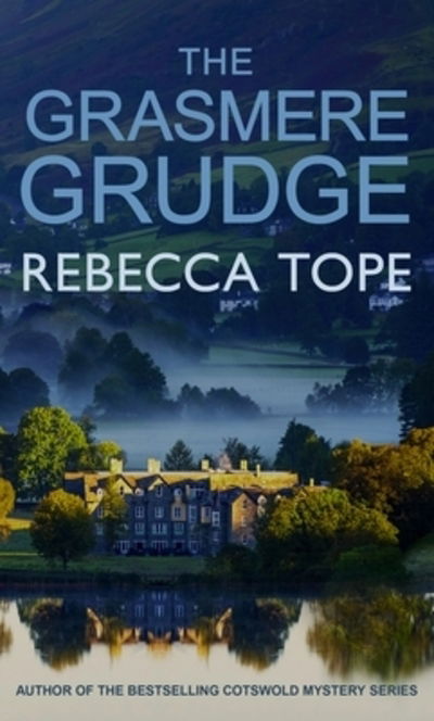 The Grasmere Grudge: The engrossing English cosy crime series - Lake District Mysteries - Tope, Rebecca (Author) - Books - Allison & Busby - 9780749024406 - March 19, 2020