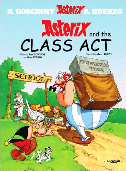 Asterix: Asterix and The Class Act: Album 32 - Asterix - Rene Goscinny - Kirjat - Little, Brown Book Group - 9780752866406 - torstai 18. marraskuuta 2004