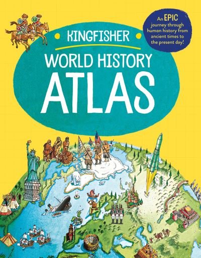 Cover for Simon Adams · The Kingfisher World History Atlas: An epic journey through human history from ancient times to the present day (Paperback Bog) (2022)