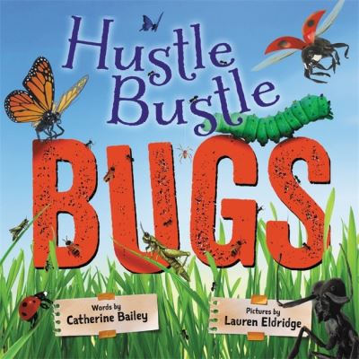 Cover for Catherine Bailey · Hustle Bustle Bugs (Hardcover Book) (2022)