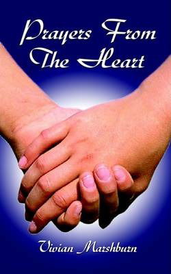 Prayers from the Heart - Vivian Marshburn - Books - Authorhouse - 9780759685406 - May 21, 2002