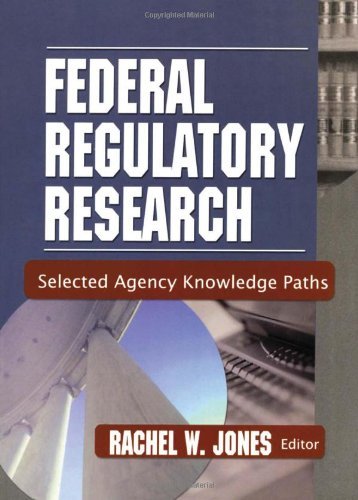 Cover for Rachel Jones · Federal Regulatory Research: Selected Agency Knowledge Paths (Hardcover Book) (2003)