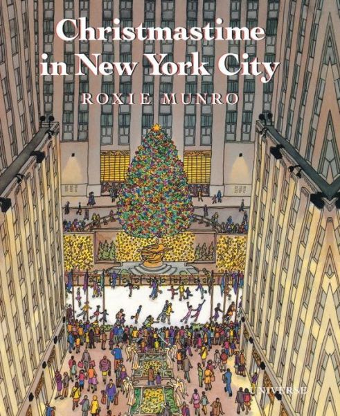 Christmastime in New York City - Roxie Munro - Książki - Universe Publishing - 9780789327406 - 9 września 2014