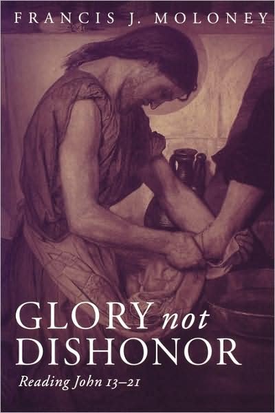 Cover for Moloney, Francis J., SDP · Glory Not Dishonor: Reading John 13-21 (Paperback Book) (1998)