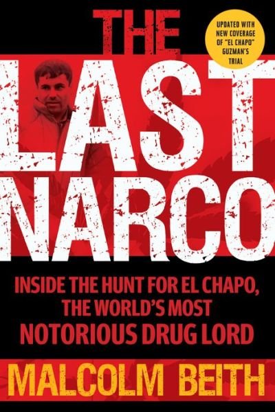 Cover for Malcolm Beith · The Last Narco: Updated and Revised (Taschenbuch) (2020)