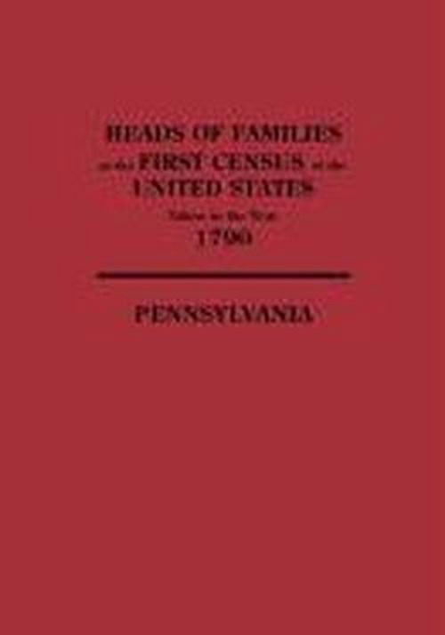 Cover for United States Bureau of the Census · Heads of Families at the First Census of the United States Taken in the Year 1790: Pennsylvania (Paperback Book) (2011)