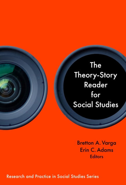 The Theory-Story Reader for Social Studies - Research and Practice in Social Studies Series (Paperback Book) (2024)