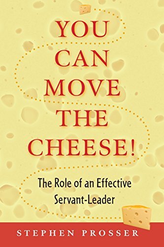 Cover for Stephen Prosser · You Can Move Cheese: The Role of an Effective Servant Leader (Paperback Book) (2010)