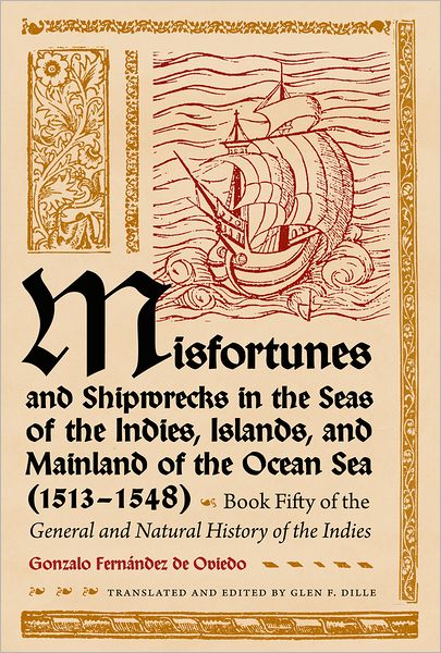 Cover for Gonzalo Fernandez de Oviedo · Misfortunes and Shipwrecks in the Seas of the Indies, Islands and Mainland of the Ocean Sea (1513-1548): Book Fifty of the 'General and Natural History of the Indies' (Hardcover Book) (2011)