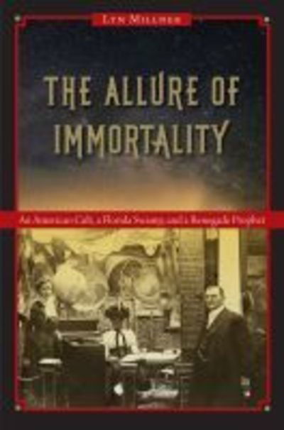 Cover for Lyn Millner · The Allure of Immortality: An American Cult, a Florida Swamp, and a Renegade Prophet (Pocketbok) (2019)