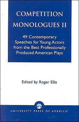 Cover for Roger Ellis · Competition Monologues II: 49 Contemporary Speeches for Young Actors from the Best Professionally Produced American Plays (Paperback Book) (1989)