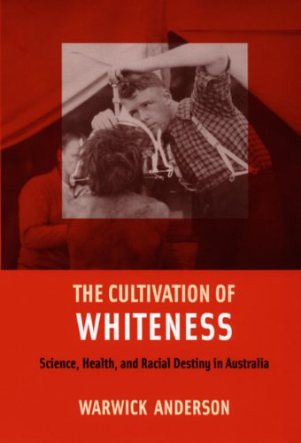 Cover for Warwick Anderson · The Cultivation of Whiteness: Science, Health, and Racial Destiny in Australia (Paperback Book) (2006)