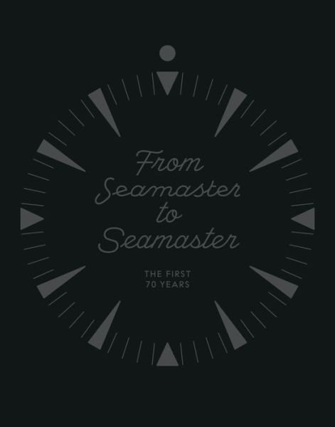 Cover for Omega · From Seamaster to Seamaster: The First 70 Years (Inbunden Bok) (2018)