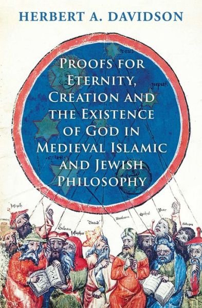 Cover for Herbert A. Davidson · Proofs for Eternity, Creation and the Existence of God in Medieval Islamic and Jewish Philosophy (Gebundenes Buch) (2021)