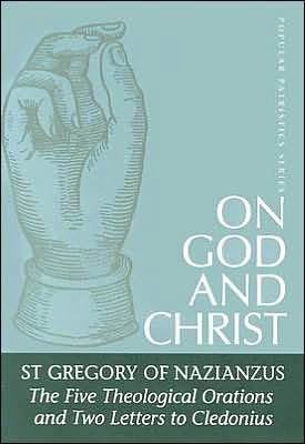 Cover for Frederick Gregory of Nazianzus · On God and Christ: The Five Theological Orations and Two Letters to Cledonius - St. Vladimir's Seminary Press &quot;popular patristics&quot; series (Paperback Book) (2002)